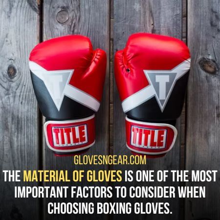 Material of gloves - How To Choose The Best Boxing Gloves For beginners?