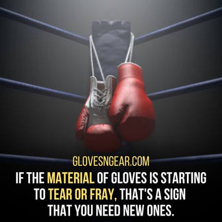 Tear or fray - how often replace boxing gloves