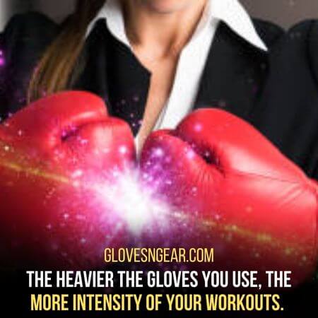 More intensity of your workouts - Can you use 10 oz gloves on a heavy bag
